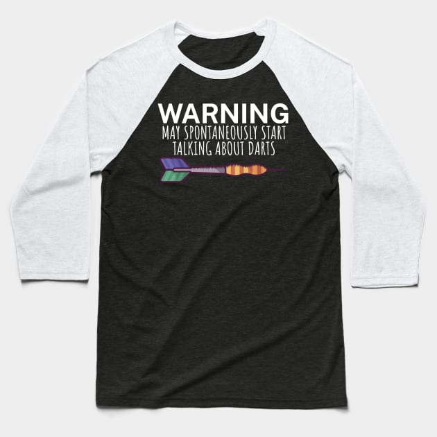 Warning May spontaneously start talking about darts Baseball T-Shirt by maxcode